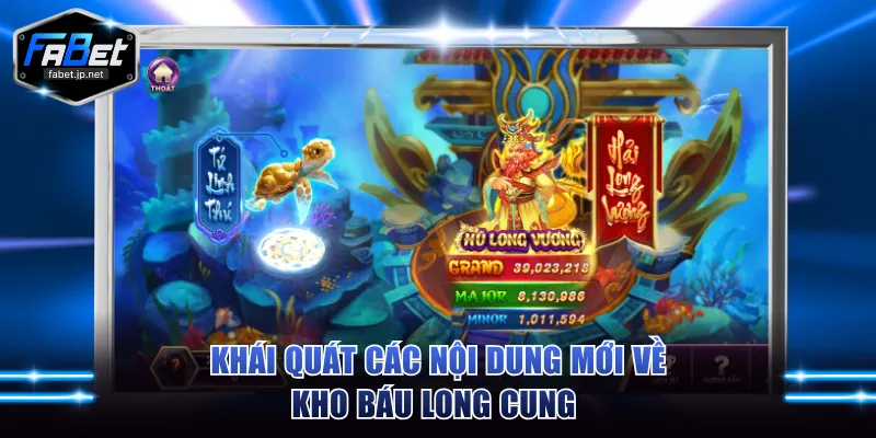 Khái quát các nội dung mới về Kho Báu Long Cung 