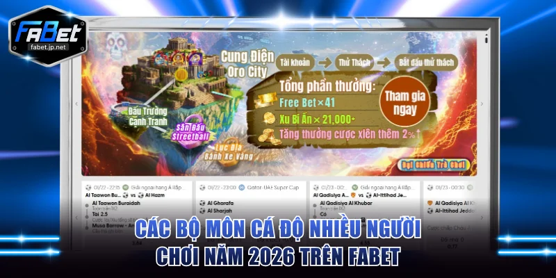Các bộ môn cá độ nhiều người chơi năm 2026 trên FABET