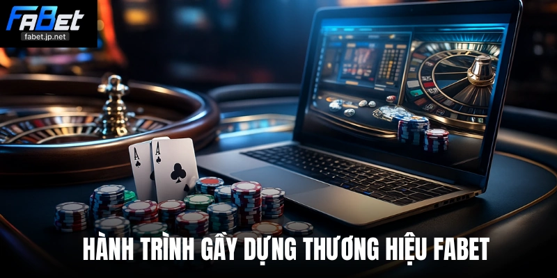 Hành trình gầy dựng thương hiệu Fabet